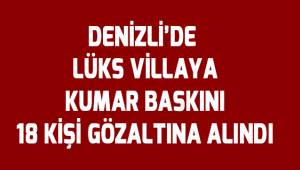 Lüks villaya kumar operasyonu: 18 gözaltı