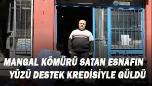 Mangal kömürü satan esnafın yüzü destek kredisiyle güldü