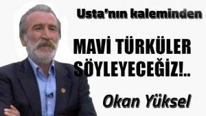Mavi Türküler Söyleyeceğiz!