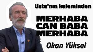 MERHABA CAN BABA MERHABA