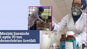 Meslek lisesinde 1 ayda 70 ton dezenfektan üretildi