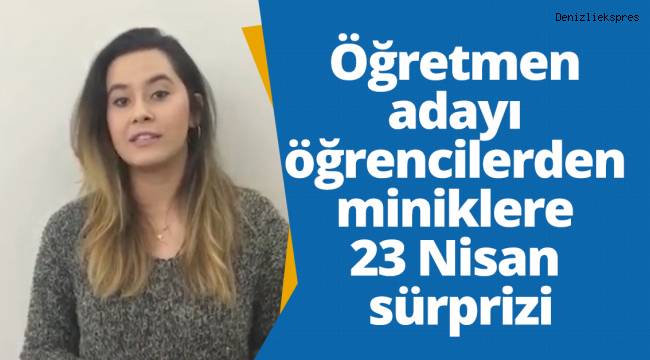Öğretmen adayı öğrencilerden miniklere 23 Nisan sürprizi