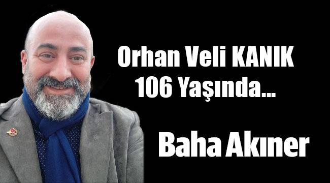 Orhan Veli Kanık 106 Yaşında