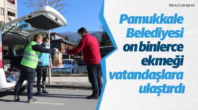 Pamukkale Belediyesi on binlerce ekmeği vatandaşlara ulaştırdı