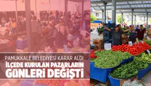 PAMUKKALE'DE PAZARLARIN GÜNÜ DEĞİŞTİ
