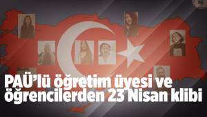 PAÜ’lü öğretim üyesi ve öğrencilerden 23 Nisan klibi