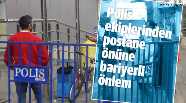 Polis ekiplerinden postane önüne bariyerli önlem