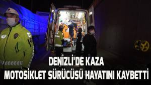 Sağlık ekipleri motosiklet sürücüsünün yaşaması için her şeyi yaptı ama çabalar sonuçsuz kaldı