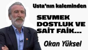 SEVMEK DOSTLUK VE SAİT FAİK…