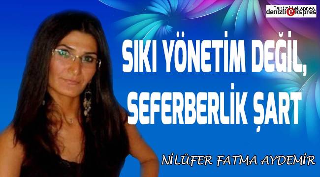 Sıkı Yönetim Değil Seferberlik Şart