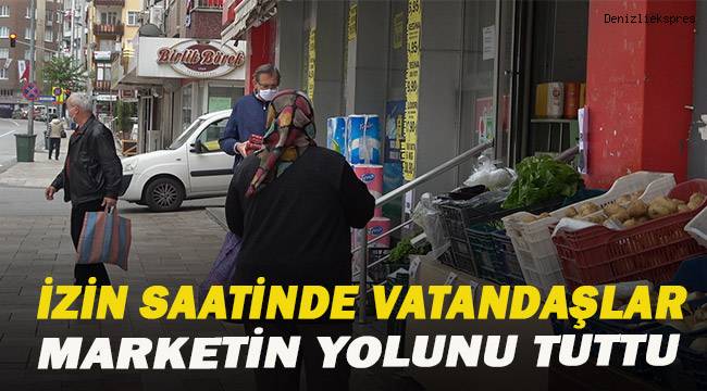Sokağa çıkma kısıtlamasında izin saatinde vatandaşlar marketlerin yolunu tuttu