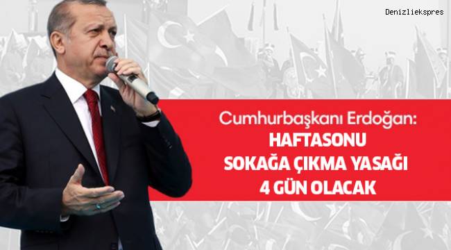 SOKAĞA ÇIKMA YASAĞI 4 GÜNE ÇIKTI...