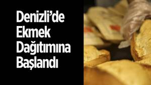 Sokağa çıkma yasağı olan Denizli'de vatandaşlara ekmek dağıtımı başladı