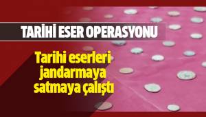 Tarihi eserleri jandarmaya satmaya çalıştı