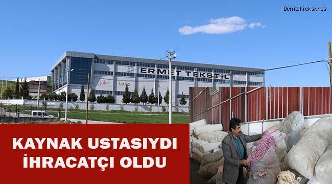 Tekstil artığı toplayarak başladığı sektörde ihracatçı oldu