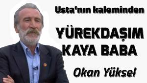 YÜREKDAŞIM KAYA BABA