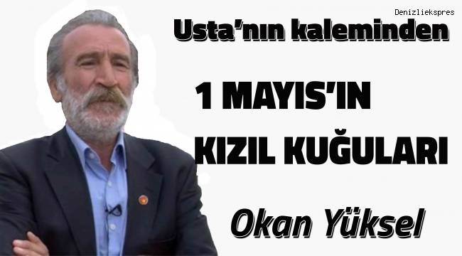 1 MAYIS'IN KIZIL KUĞULARI