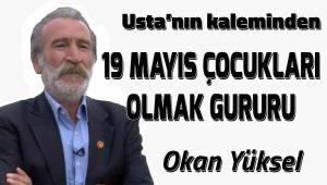 19 MAYIS ÇOCUKLARI OLMAK GURURU