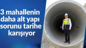 3 mahallenin daha alt yapı sorunu tarihe karışıyor