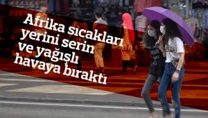 Afrika sıcakları yerini serin ve yağışlı havaya bıraktı