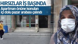 Apartman önüne konulan içi dolu pazar arabası çalındı