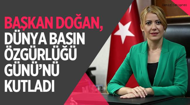BAŞKAN DOĞAN, DÜNYA BASIN ÖZGÜRLÜĞÜ GÜNÜ’NÜ KUTLADI