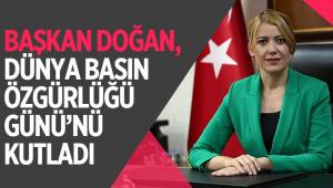 BAŞKAN DOĞAN, DÜNYA BASIN ÖZGÜRLÜĞÜ GÜNÜ’NÜ KUTLADI