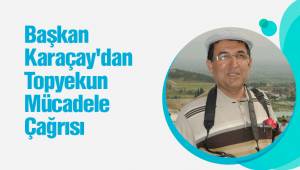 Başkan Karaçay'dan Topyekun Mücadele Çağrısı