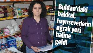 Buldan’daki bakkal, hayırseverlerin uğrak yeri haline geldi