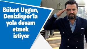 Bülent Uygun, Denizlispor'la yola devam etmek istiyor