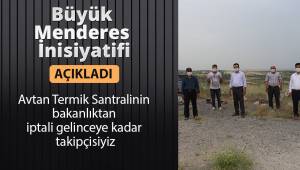 Büyük Menderes İnisiyatifi; Avtan Termik Santralinin bakanlıktan iptali gelinceye kadar takipçisiyiz