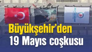 Büyükşehir’den 19 Mayıs coşkusu