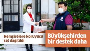 Büyükşehir’den hemşirelere koruyucu set