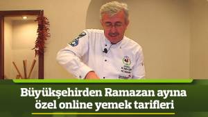 Büyükşehirden Ramazan ayına özel online yemek tarifleri
