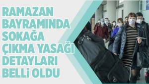 Cumhurbaşkanlığından Ramazan Bayramı’nda Sokağa Çıkma Yasağı Açıklaması