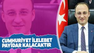 CUMHURİYET İLELEBET PAYİDAR KALACAKTIR