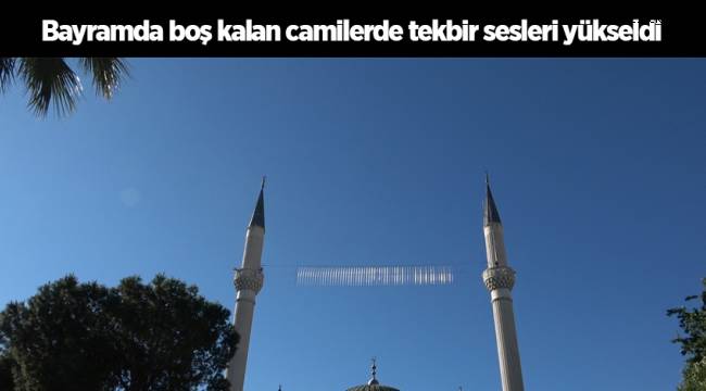 Denizli’de bayramda boş kalan camilerde tekbir sesleri yükseldi