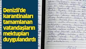 Denizli'de karantinaları tamamlanan vatandaşların mektupları duygulandırdı