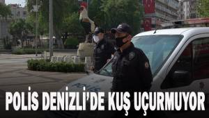 Denizli'de polis kısıtlamanın birebir uygulanması için yoğun çaba gösteriyor