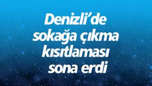 Denizli’de sokağa çıkma kısıtlaması sona erdi