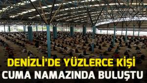 Denizli’de yüzlerce kişi 74 gün sonra cuma namazı için buluştu