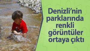 Denizli’nin parklarında renkli görüntüler ortaya çıktı