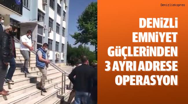 Denizli Polisinden Operasyon