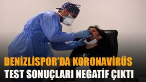 Denizlispor’da korona virüs test sonuçları negatif çıktı