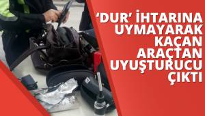 ‘DUR’ İHTARINA UYMAYARAK KAÇAN ARAÇTAN UYUŞTURUCU ÇIKTI