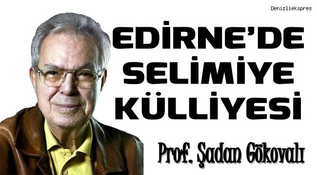 EDİRNE'DE SELİMİYE KÜLLİYESİ