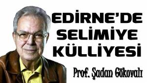 EDİRNE'DE SELİMİYE KÜLLİYESİ