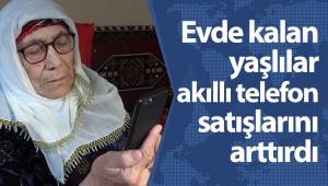 Evde kalan yaşlılar akıllı telefon satışlarını arttırdı