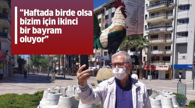 “Haftada birde olsa bizim için ikinci bir bayram oluyor”