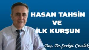 HASAN TAHSİN VE İLK KURŞUN